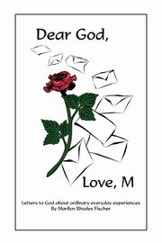 Dear God, Love, M, Fischer Marilyn Rhodes