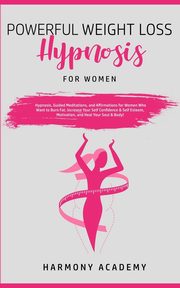 Powerful Weight Loss Hypnosis for Women, Academy Harmony