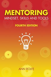 Mentoring Mindset, Skills and Tools, Rolfe Ann