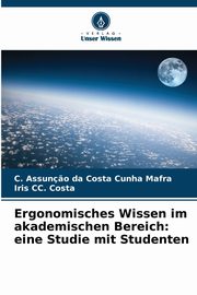 Ergonomisches Wissen im akademischen Bereich, Mafra C. Assun?o da Costa Cunha