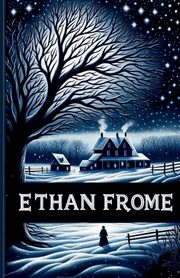 Ethan Frome(Illustrated), Wharton Edith