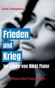 Frieden und Krieg im Leben von Nikki Fisler, Thompkins Carla