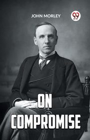 ON COMPROMISE, Morley John