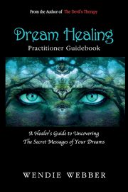 Dream Healing, Webber Wendie