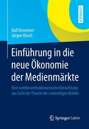 Einfhrung in die neue konomie der Medienmrkte, Dewenter Ralf