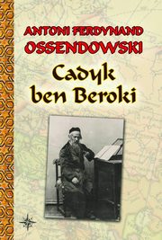 Cadyk ben Beroki, Ossendowski Antoni Ferdynand