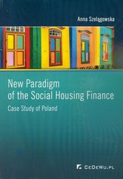 ksiazka tytu: New Paradigm of the Social Housing Finance autor: Szelgowska Anna