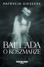 Ballada o koszmarze, Giesecke Patrycja