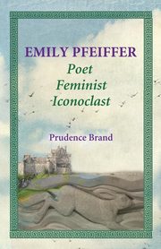 Emily Pfeiffer, Prudence Brand