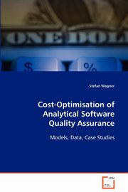 Cost-Optimisation of Analytical Software Quality Assurance, Wagner Stefan