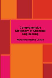 Comprehensive Dictionary of Chemical Engineering, Usman Muhammad Rashid