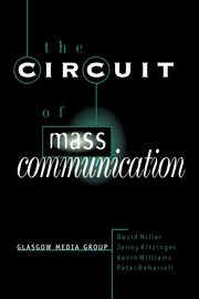 The Circuit of Mass Communication, Miller David