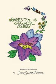 ksiazka tytu: Babies Take Us On A Special Journey autor: Florence Susan M