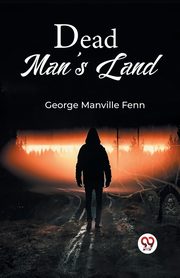 Dead Man's Land, Fenn George Manville