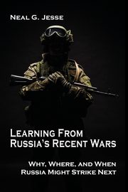Learning From Russia's Recent Wars, Jesse Neal G.