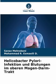Helicobacter Pylori-Infektion und Blutungen im oberen Magen-Darm-Trakt, Mehrabani Sanaz