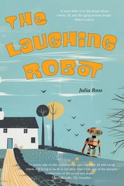 The Laughing Robot, Ross Julia