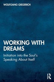 Working With Dreams, Giegerich Wolfgang