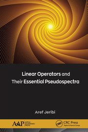 Linear Operators and Their Essential Pseudospectra, Jeribi Aref
