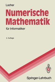 Numerische Mathematik fr Informatiker, Locher Franz