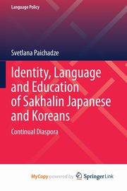 Identity, Language and Education of Sakhalin Japanese and Koreans, Paichadze Svetlana