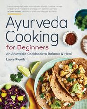 Ayurveda Cooking for Beginners, Plumb Laura