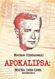 ksiazka tytu: Apokalipsa: Wojna 1939-1945 autor: Piekowski Wacaw