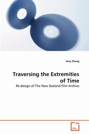 ksiazka tytu: Traversing the Extremities of Time autor: Zhang Amy