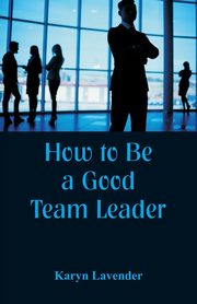 How to Be a Good Team Leader, Lavender Karyn