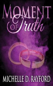 Moment of Truth, Rayford Michelle D