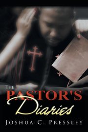 The Pastors Diaries, Pressley Joshua