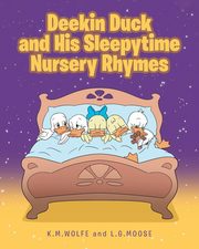 Deekin Duck and His Sleepytime Nursery Rhymes, Wolfe K.M.