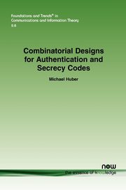 Combinatorial Designs for Authentication and Secrecy Codes, Huber Michael