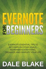 Evernote For Beginners, Blake Dale