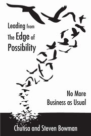 Leading from the Edge of Possibility, Bowman Chutisa