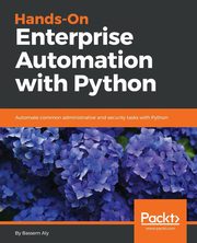 Hands-On Enterprise Automation with Python, Aly Bassem
