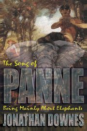 The Song of Panne (Being Mainly about Elephants), Downes Jonathan