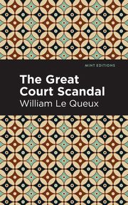 The Great Court Scandal, Le Queux William
