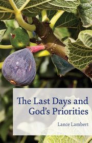 The Last Days and God's Priorities, Lambert Lance