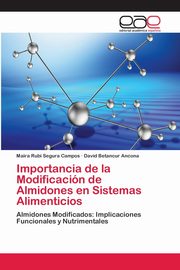 Importancia de la Modificacin de Almidones en Sistemas Alimenticios, Segura Campos Maira Rubi