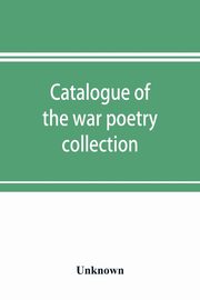 Catalogue of the war poetry collection, Unknown