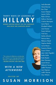 Thirty Ways of Looking at Hillary, Morrison Susan
