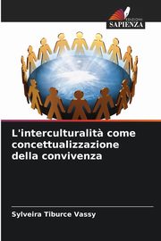 L'interculturalit? come concettualizzazione della convivenza, Vassy Sylveira Tiburce