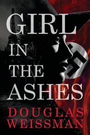 Girl in the Ashes, Weissman Douglas