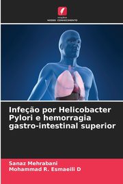 Infe?o por Helicobacter Pylori e hemorragia gastro-intestinal superior, Mehrabani Sanaz