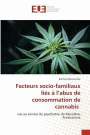Facteurs socio-familiaux lis ? l'abus de consommation de cannabis, Bienvenido Barihely