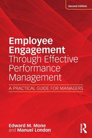 Employee Engagement Through Effective Performance Management, Mone Edward M.