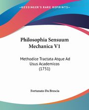 Philosophia Sensuum Mechanica V1, Brescia Fortunato Da