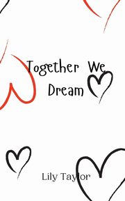 Together We Dream, Taylor Lily