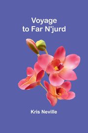Voyage to Far N'jurd, Neville Kris